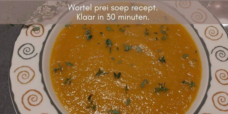 Wortel prei soep het recept
